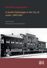 Machseh Lajesoumim: A Jewish Orphanage in the City of Leiden, 1890-1943 book cover