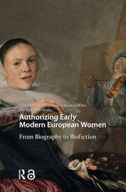 Authorizing Early Modern European Women: From Biography to Biofiction book cover