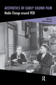 Aesthetics of Early Sound Film: Media Change around 1930 book cover
