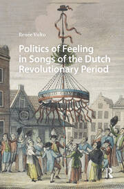 Politics of Feeling in Songs of the Dutch Revolutionary Period book cover
