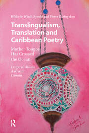 Translingualism, Translation and Caribbean Poetry: Mother Tongue Has Crossed the Ocean book cover