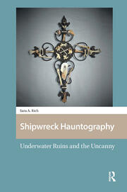 Shipwreck Hauntography: Underwater Ruins and the Uncanny book cover