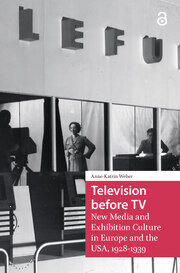 Television before TV: New Media and Exhibition Culture in Europe and the USA, 1928-1939 book cover