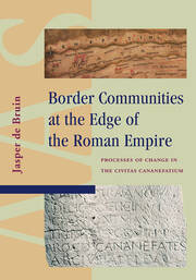 Border Communities at the Edge of the Roman Empire: Processes of Change in the Civitas Cananefatium book cover