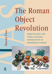 The Roman Object Revolution: Objectscapes and Intra-Cultural Connectivity in Northwest Europe book cover