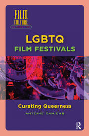 LGBTQ Film Festivals: Curating Queerness book cover