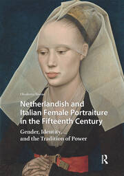Netherlandish and Italian Female Portraiture in the Fifteenth Century: Gender, Identity, and the Tradition of Power book cover