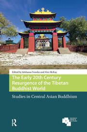 The Early 20th Century Resurgence of the Tibetan Buddhist World: Studies in Central Asian Buddhism book cover