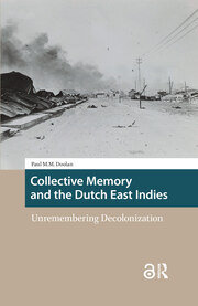 Collective Memory and the Dutch East Indies: Unremembering Decolonization book cover