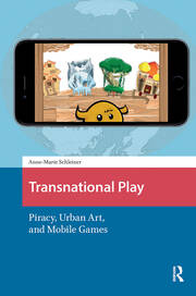 Transnational Play: Piracy, Urban Art, and Mobile Games book cover