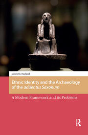 Ethnic Identity and the Archaeology of the aduentus Saxonum: A Modern Framework and its Problems book cover