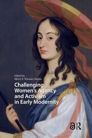 Challenging Women's Agency and Activism in Early Modernity book cover