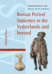 Roman Period Statuettes in the Netherlands and beyond: Representation and Ritual Use in Context book cover