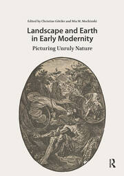 Landscape and Earth in Early Modernity: Picturing Unruly Nature book cover