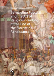 Bernardino Poccetti and the Art of Religious Painting at the End of the Florentine Renaissance book cover