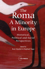 The Roma - A Minority in Europe: Historical, Political and Social Perspectives book cover