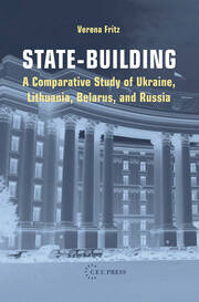 State-building: A Comparative Study of Ukraine, Lithuania, Belarus, and Russia book cover