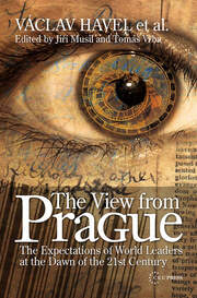 The View from Prague: The Expectations of World Leaders at the Dawn of the 21st Century book cover