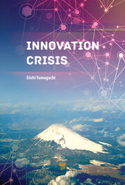 Innovation Crisis: Successes, Pitfalls, and Solutions in Japan book cover