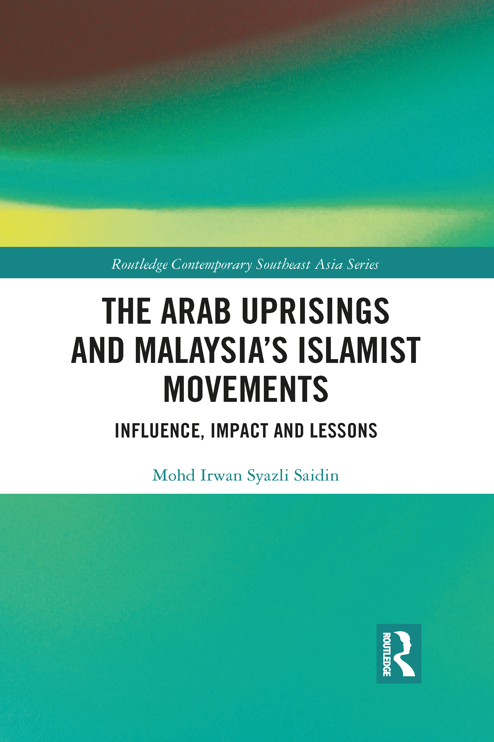 The Arab Uprisings And Malaysia S Islamist Movements Influence Imp
