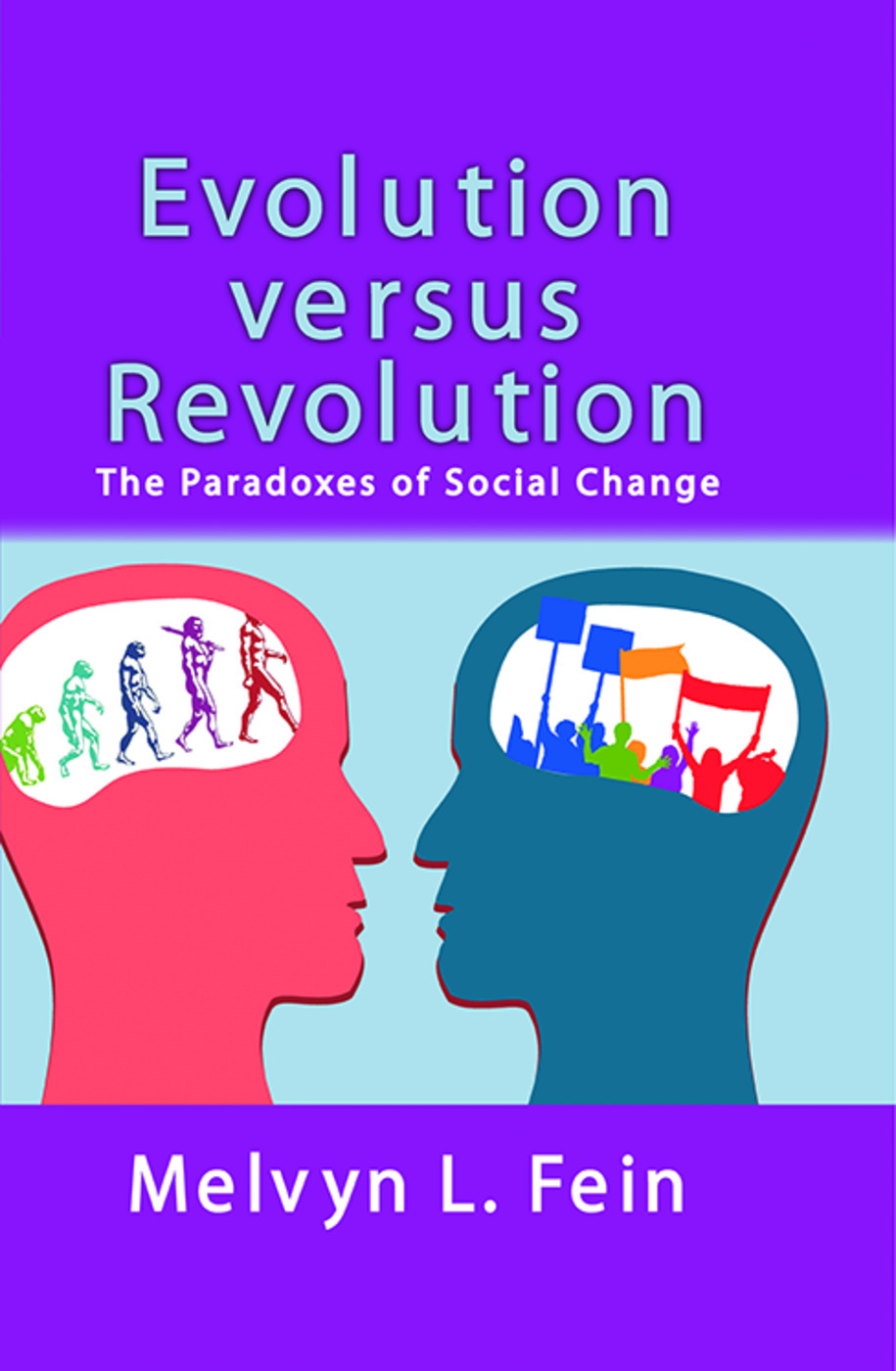 Evolution Versus Revolution The Paradoxes Of Social Change 1st Edit